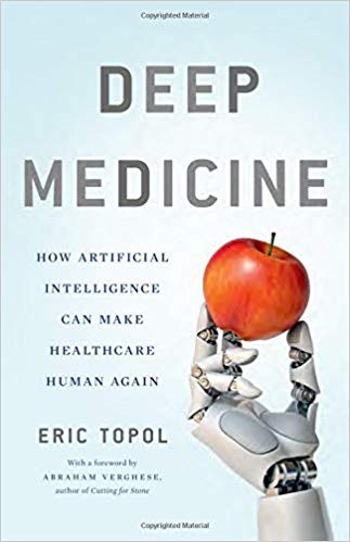 Deep Medicine — Eric Topol